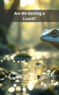 Are We Getting a Lizard?