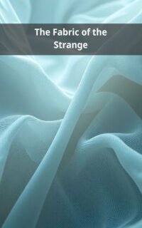 The Fabric of the Strange