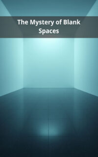 The Mystery of Blank Spaces