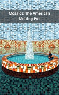 Mosaics: The American Melting Pot
