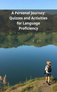 A Personal Journey: Quizzes and Activities for Language Proficiency
