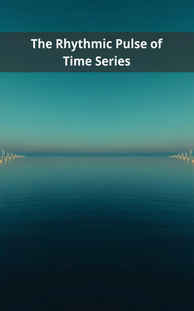 The Rhythmic Pulse of Time Series