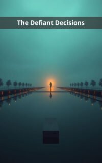 The Defiant Decisions
