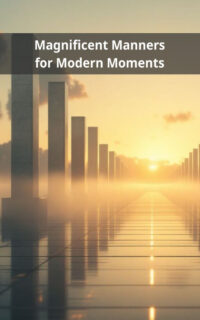 Magnificent Manners for Modern Moments