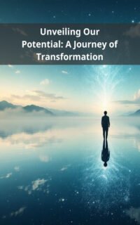 Unveiling Our Potential: A Journey of Transformation