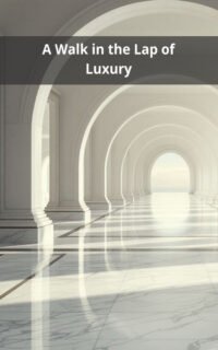 A Walk in the Lap of Luxury