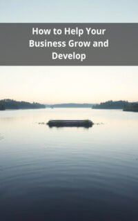 How to Help Your Business Grow and Develop