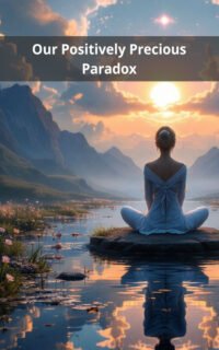 Our Positively Precious Paradox