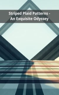 Striped Plaid Patterns - An Exquisite Odyssey