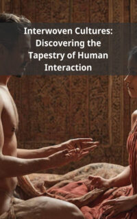 Interwoven Cultures: Discovering the Tapestry of Human Interaction