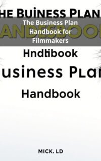 The Business Plan Handbook for Filmmakers