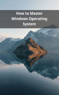 How to Master Windows Operating System