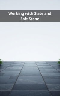 Working with Slate and Soft Stone