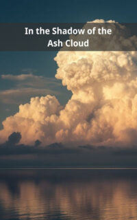 In the Shadow of the Ash Cloud