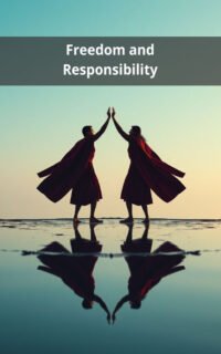 Freedom and Responsibility