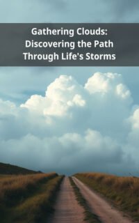 Gathering Clouds: Discovering the Path Through Life's Storms