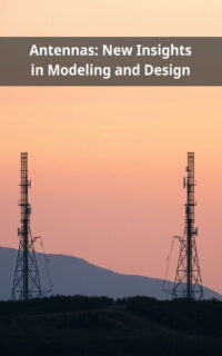 Antennas: New Insights in Modeling and Design