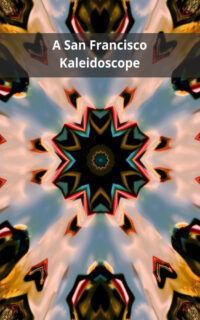 A San Francisco Kaleidoscope