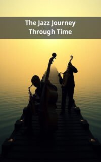 The Jazz Journey Through Time