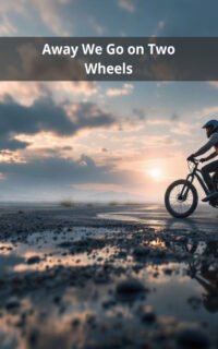 Away We Go on Two Wheels