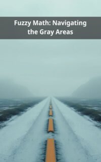 Fuzzy Math: Navigating the Gray Areas
