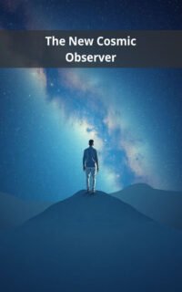 The New Cosmic Observer