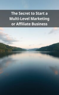 The Secret to Start a Multi-Level Marketing or Affiliate Business
