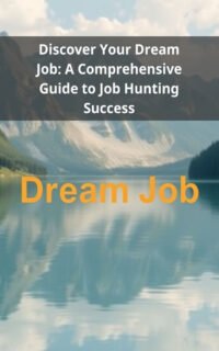 Discover Your Dream Job: A Comprehensive Guide to Job Hunting Success