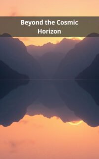 Beyond the Cosmic Horizon