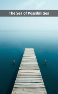 The Sea of Possibilities