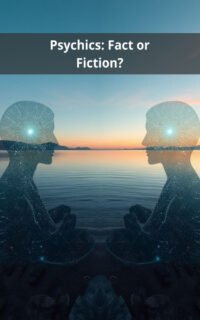 Psychics: Fact or Fiction?
