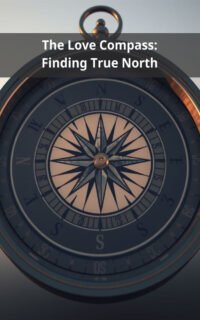 The Love Compass: Finding True North