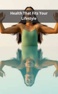 Health That Fits Your Lifestyle