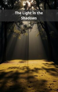 The Light in the Shadows