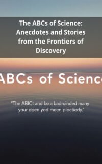 The ABCs of Science: Anecdotes and Stories from the Frontiers of Discovery