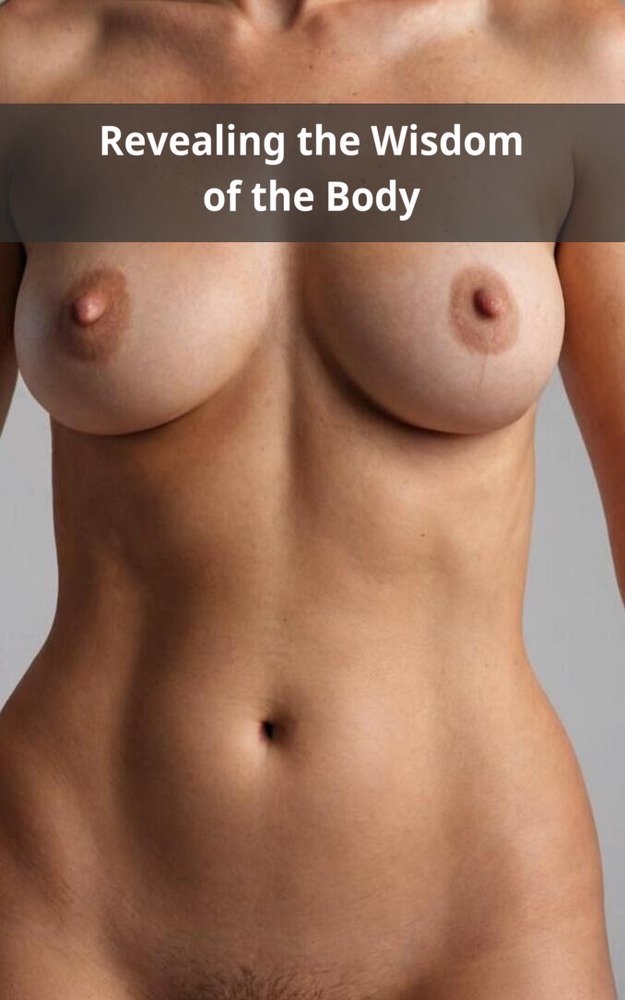 Revealing the Wisdom of the Body