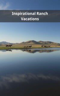 Inspirational Ranch Vacations