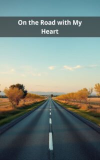 On the Road with My Heart