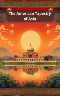 The American Tapestry of Asia