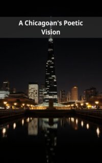 A Chicagoan's Poetic Vision