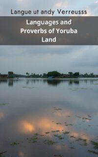 Languages and Proverbs of Yoruba Land