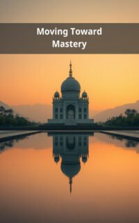 Moving Toward Mastery
