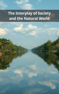 The Interplay of Society and the Natural World