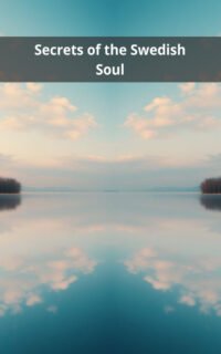 Secrets of the Swedish Soul