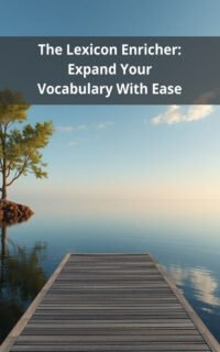 The Lexicon Enricher: Expand Your Vocabulary With Ease