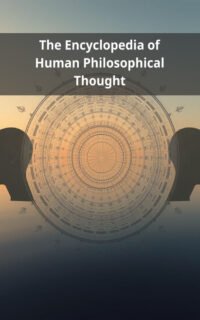The Encyclopedia of Human Philosophical Thought
