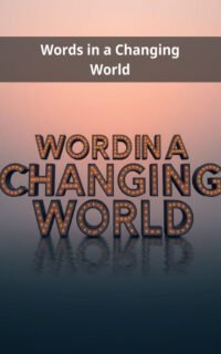 Words in a Changing World