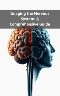 Imaging the Nervous System: A Comprehensive Guide