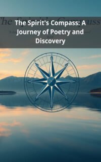 The Spirit's Compass: A Journey of Poetry and Discovery